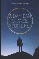 A DAY CAN CHANGE YOUR LIFE B0B7QPJXZY Book Cover