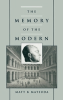 The Memory of the Modern 0195093658 Book Cover