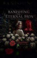 Banishing the Eternal Hon: A Clairvoyant's True Story of Demonic Seduction, Possession, and the High Cost of Survival B0H82D156K Book Cover