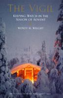 The Vigil: Keeping Watch in the Season of Christ's Coming 0835806618 Book Cover