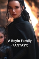 A Reylo Family (FANTASY) B0DT7LXZMV Book Cover