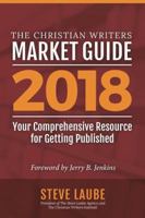 Christian Writers Market Guide-2018 Edition 1621840867 Book Cover