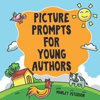 Picture Prompts for Young Authors 1096434458 Book Cover