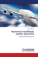 Numerical multibody system dynamics: Rigid and flexible systems 3659138029 Book Cover