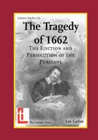 The Tragedy of 1662: The Ejection and Persecution of the Puritans (Latimer Studies) 0946307601 Book Cover