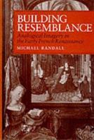 Building Resemblance: Analogical Imagery in the Early French Rennaisance 0801852986 Book Cover
