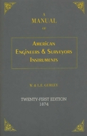 A Manual of American Engineer's and Surveyor's Instruments 1879335344 Book Cover