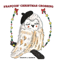 Francois' Christmas Crossing 173546046X Book Cover
