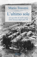 L'Ultimo Sole: Un racconto di storie estive nella Varaze degli anni '60 (Italian Edition) 8831240110 Book Cover