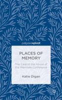 Places of Memory: The Case of the House of the Wannsee Conference 113745640X Book Cover