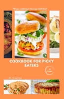 Cookbook for picky eaters: Recipe cookbook for lowering cholesterol B0BHKV13QG Book Cover