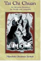 Tai Chi Chuan: An Afriasian Resource for Health and Longevity 059539857X Book Cover