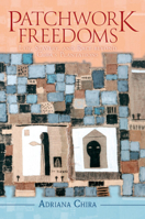 Patchwork Freedoms: Law, Slavery, and Race Beyond Cuba's Plantations 1108730809 Book Cover
