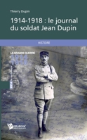 1914-1918 : le journal du soldat Jean Dupin (French Edition) 2342020112 Book Cover