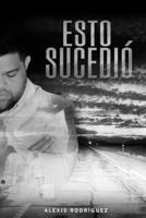 ESTO SUCEDIO B08PXBCSPR Book Cover