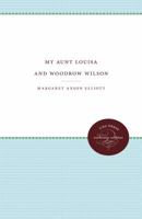 My Aunt Louisa and Woodrow Wilson 1013473728 Book Cover