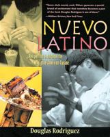 Nuevo Latino: Recipes That Celebrate the New Latin American Cuisine 0898157528 Book Cover