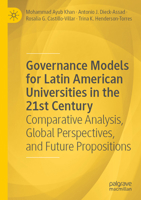 Governance Models for Latin American Universities in the 21st Century: Comparative Analysis, Global Perspectives, and Future Propositions 3030834670 Book Cover