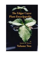 The Edgar Cayce Plant Encyclopedia Volume II 1977607136 Book Cover