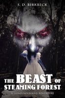 The Beast of Steaming Forest: A Goneunderland Adventure 1944156399 Book Cover