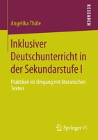 Inklusiver Deutschunterricht in der Sekundarstufe I : Praktiken Im Umgang Mit Literarischen Texten 365829891X Book Cover