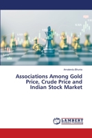 Associations Among Gold Price, Crude Price and Indian Stock Market 6205633493 Book Cover