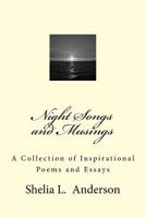 Night Songs and Musings: A Collection of Inspirational Poems and Essays 1978147066 Book Cover