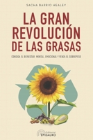 La gran revolución de las grasas: Consiga el bienestar mental, emocional y venza el sobrepeso B095GS1HJK Book Cover