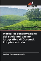 Metodi di conservazione del suolo nel bacino idrografico di Goromti, Etiopia centrale (Italian Edition) 6209719082 Book Cover