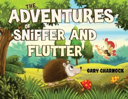 The Adventures of Sniffer and Flutter 1788307518 Book Cover