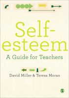 Self-Esteem: A Guide for Teachers 0857029703 Book Cover