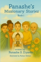 Panashe's Missionary Stories: Book 1 1447809955 Book Cover