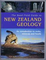 The Reed Field Guide to New Zealand Geology: An Introduction to Rocks, Minerals, and Fossils 0790008564 Book Cover