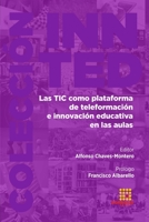 Las TIC como plataforma de teleformación e innovación educativa en las aulas 8417270078 Book Cover