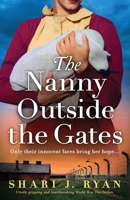 The Nanny Outside the Gates: Utterly gripping and heartbreaking World War Two fiction 180550164X Book Cover