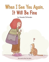 When I See You Again, It Will Be Fine: B0BBXSVP5W Book Cover