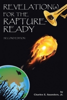 Revelation(s) for the Rapture-Ready: Second Edition 1098062671 Book Cover