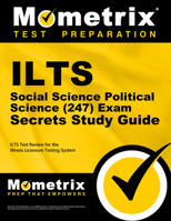 ILTS Social Science Political Science (247) Exam Secrets Study Guide: ILTS Test Review for the Illinois Licensure Testing System 1516710185 Book Cover