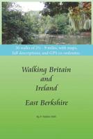 Walking Britain and Ireland - East Berkshire 109380386X Book Cover