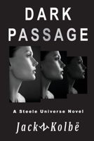Dark Passage: A Steele Universe Novel 1984133063 Book Cover