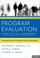 Program Evaluation for Social Workers: Foundations of Evidence-Based Programs 0199859051 Book Cover