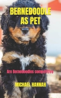 Bernedoodle as Pet: Are Bernedoodles competitive B0F78MXGBF Book Cover