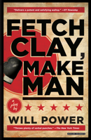 Fetch Clay, Make Man: A Play 1468311093 Book Cover