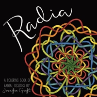 Radia: A Coloring Book of Radial Designs B0B5KQ4CWJ Book Cover