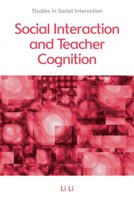 Social Interaction and Teacher Cognition 0748675744 Book Cover