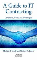 A Guide to IT Contracting: Checklists, Tools, and Techniques 1439876576 Book Cover