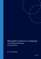 Whip Spiders: Their Biology, Morphology And Systematics -chelicerata: Amblypygi 8788757463 Book Cover