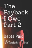 The Payback I Owe: Debts Paid B08QLHKWFK Book Cover
