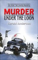 Murder Under the Loon: An Otter Tail County Mystery (Otter Tail County Mysteries) 0738710954 Book Cover