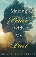 Making Peace With My Past 1964362709 Book Cover